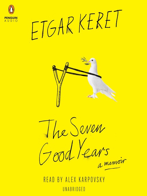 Title details for The Seven Good Years by Etgar Keret - Available